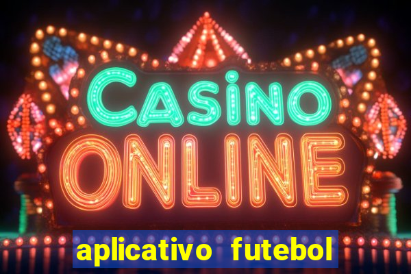 aplicativo futebol caminho da sorte